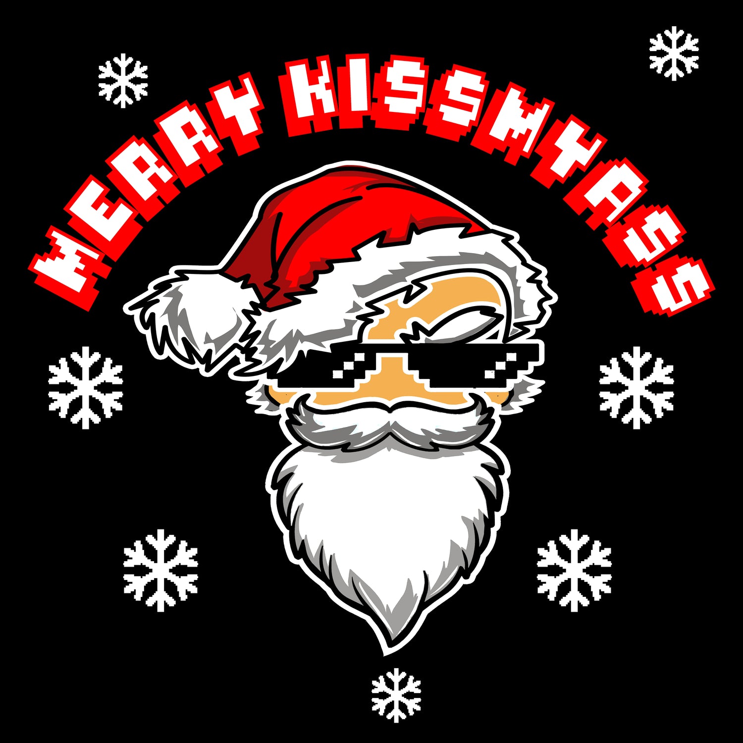 MERRY KISS MY ASS! KIDS.