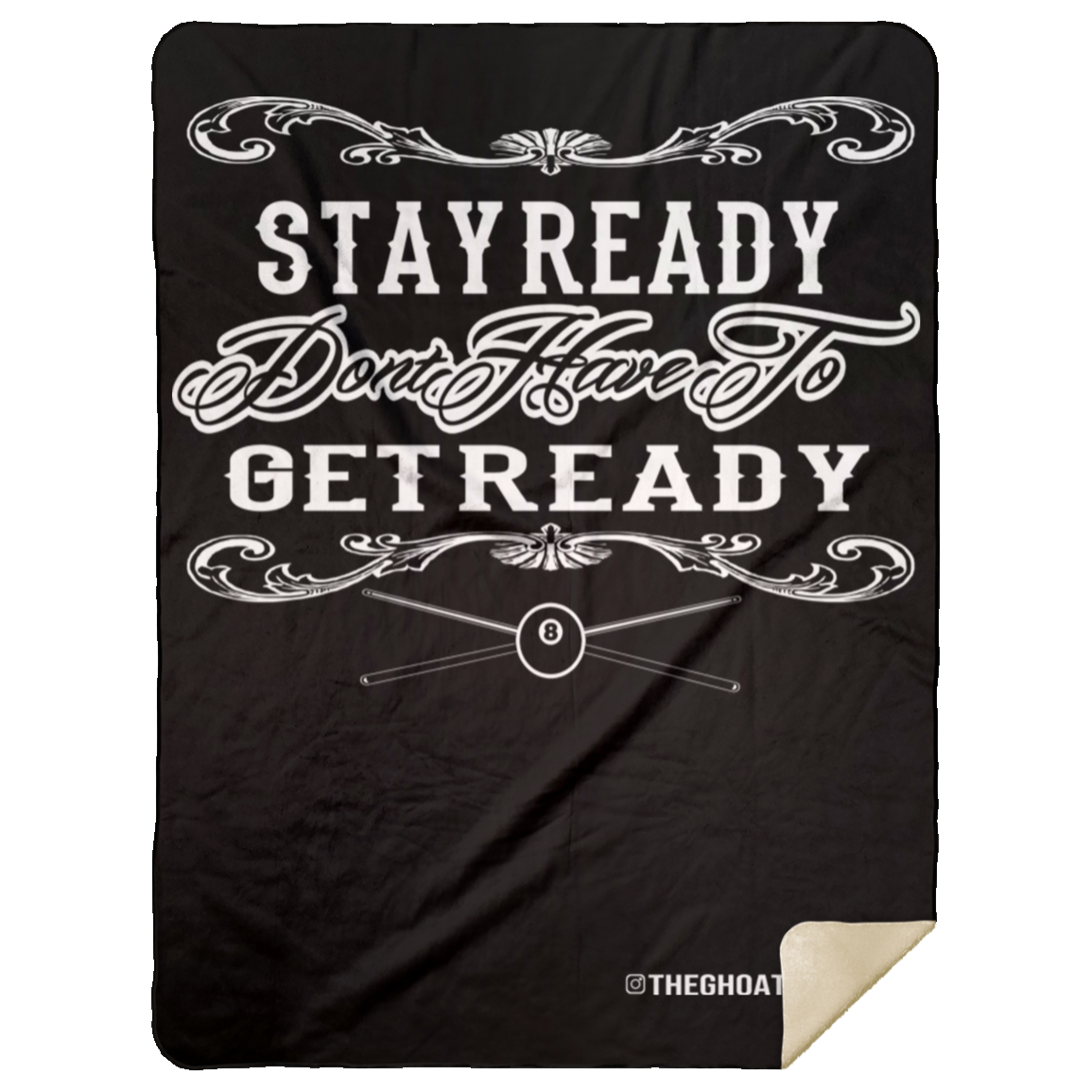 The GHOATS Custom Design #36. Stay Ready Don't Have to Get Ready. Ver 2/2. Mink Sherpa Blanket 60x80