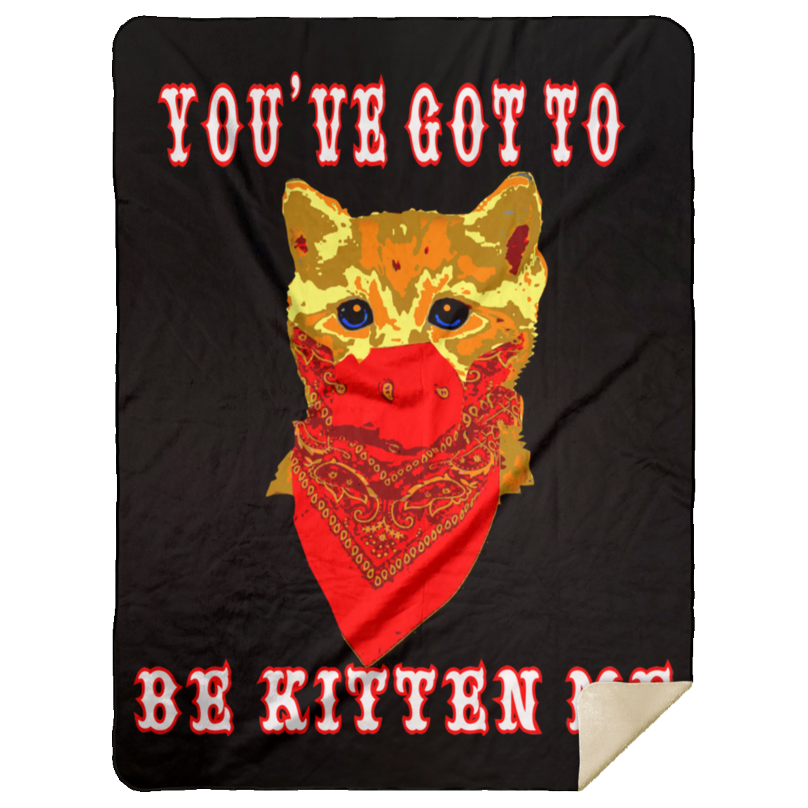 ArtichokeUSA Custom Design. You've Got To Be Kitten Me?! 2020, Not What We Expected. Mink Sherpa Blanket 60x80