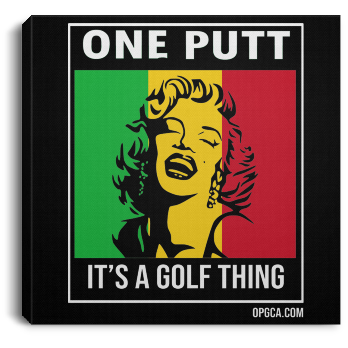 OPG Custom Design #22. One Putt / One Love Parody with Fan Art. Female Edition. Square Canvas .75in Frame
