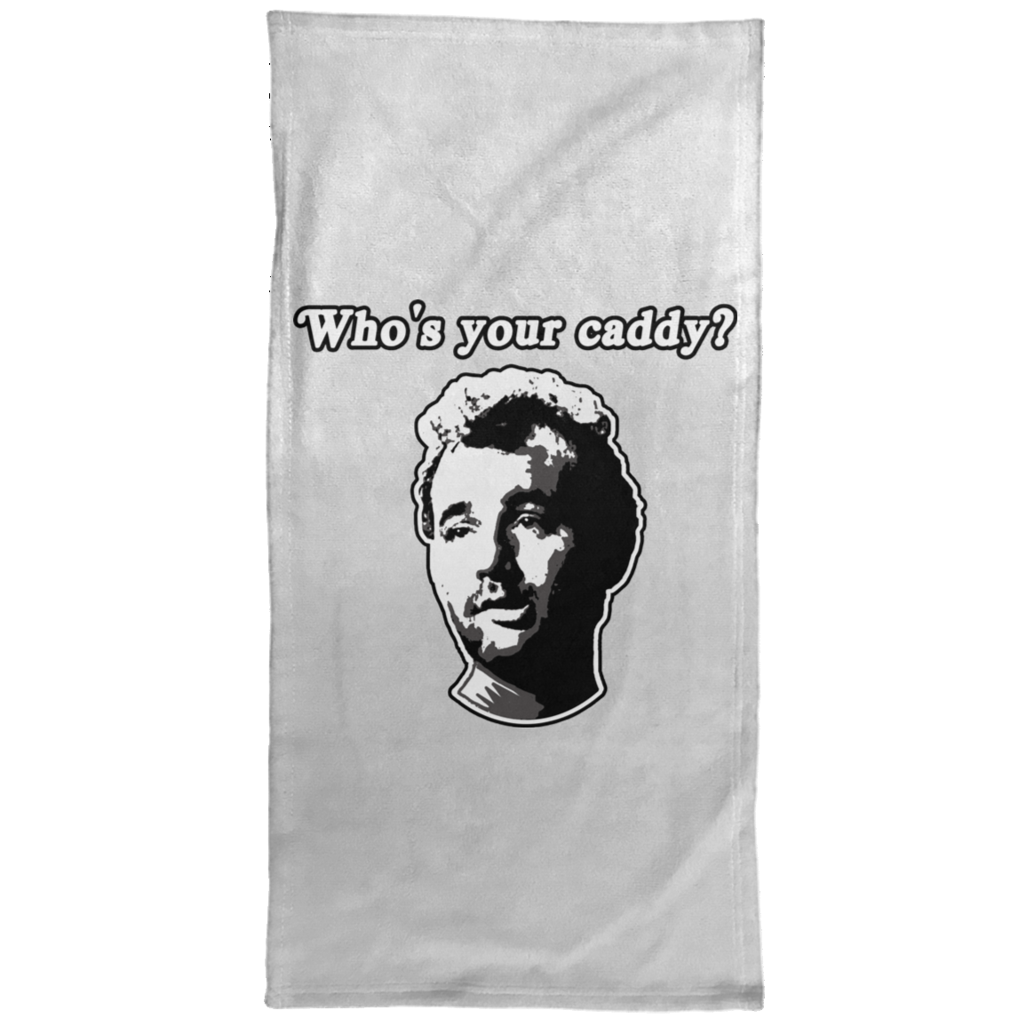OPG Custom Design #29. Who's Your Caddy? Fan Art. Towel - 15x30