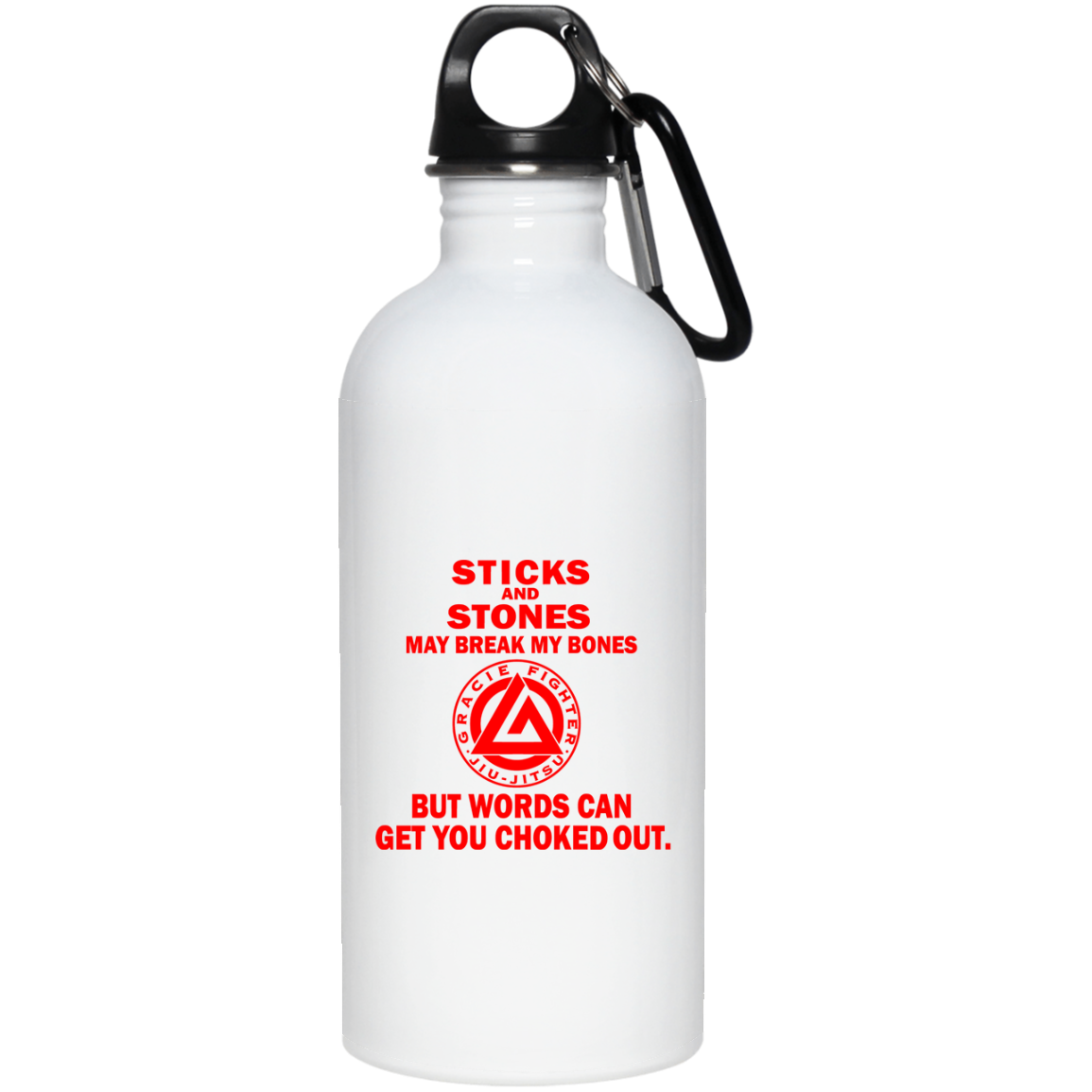 Artichoke Fight Gear Custom Design #16. Sticks And Stones May Break My Bones But Words Can Get You Choked Out. Gracie Fighter. BJJ. 20 oz. Stainless Steel Water Bottle