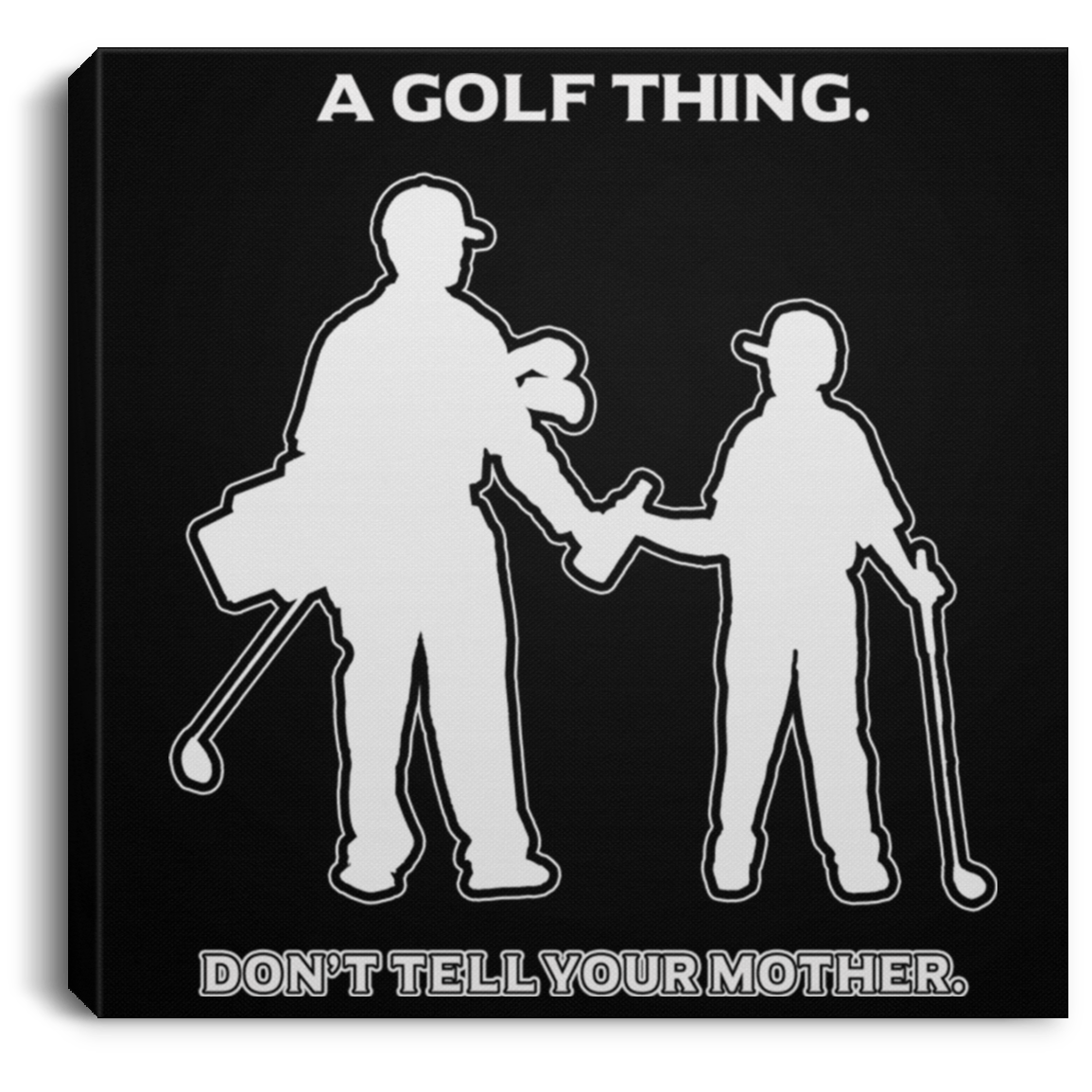 OPG Custom Design #7 part 1. Father and Son's First Beer. Don't Tell Your Mother. Square Canvas .75in Frame