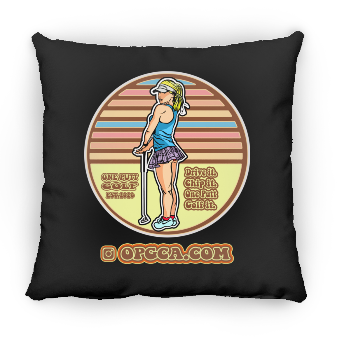 OPG Custom Design #28. Drive it. Chip it. One Putt golf it. Square Pillow 18x18