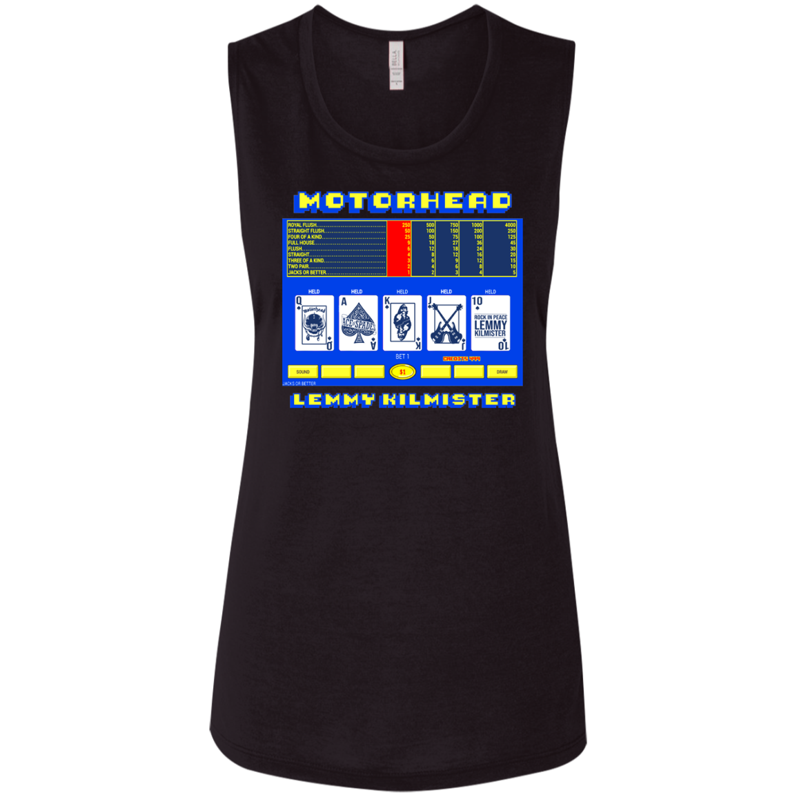 ArtichokeUSA Custom Design. Motorhead's Lemmy Kilmister's Favorite Video Poker Machine. Rock in Peace! Ladies' Flowy Muscle Tank