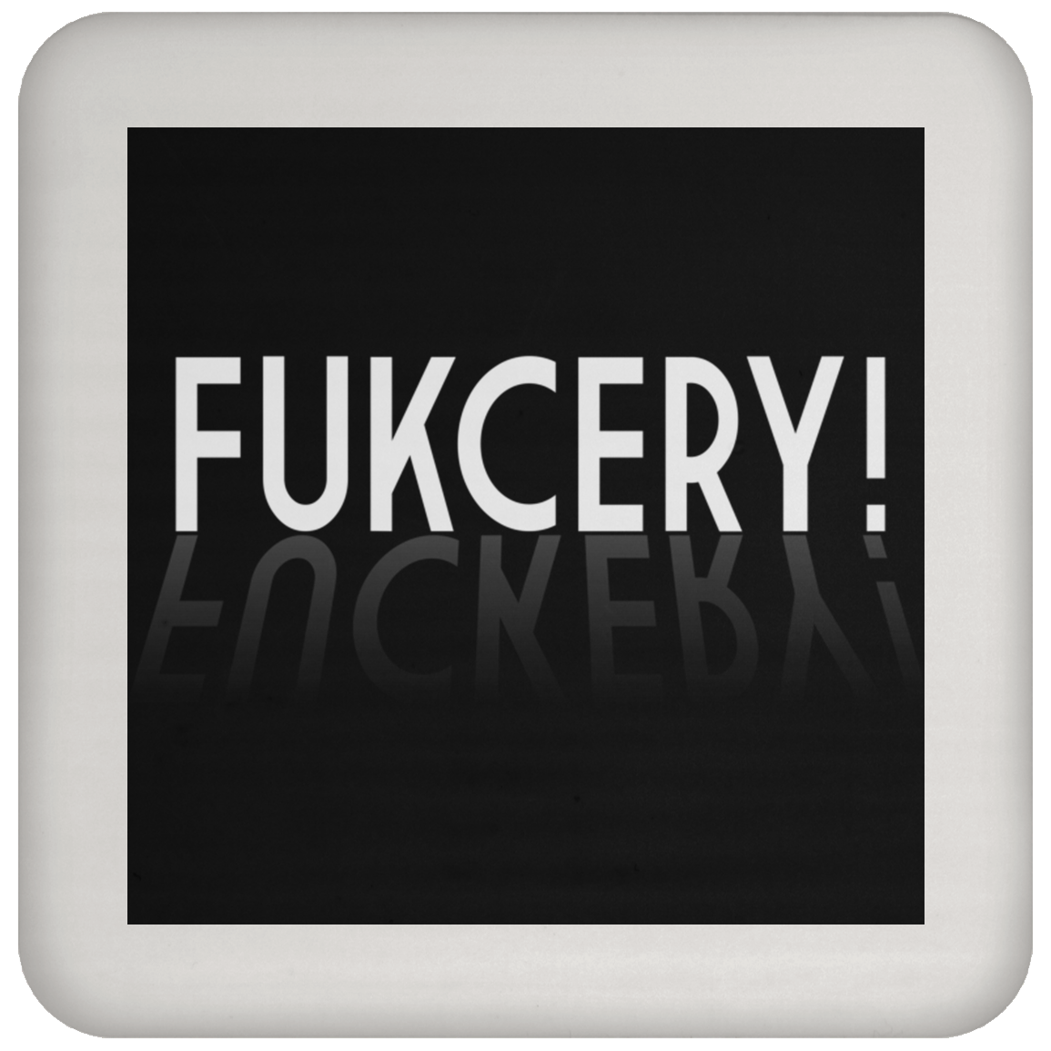 ArtichokeUSA Custom Design #22. Fuckery! The New BullShit. Humor. Coaster