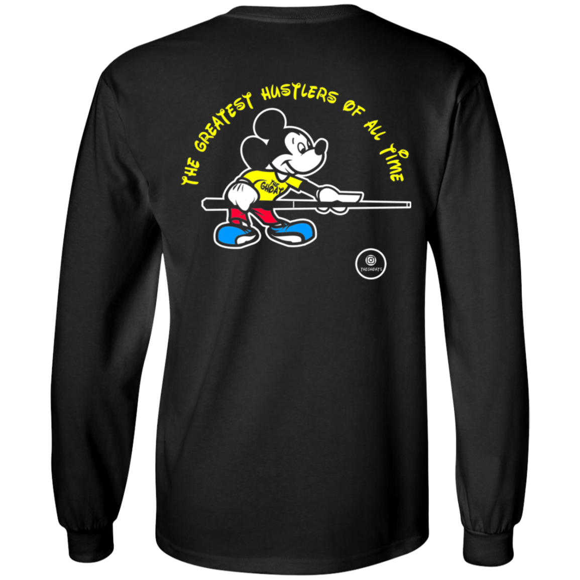 The GHOATS Custom Design #19. Look at the back. Mickey Hustle. Mickey Fan Art. 100% Basic Cotton Long Sleeve