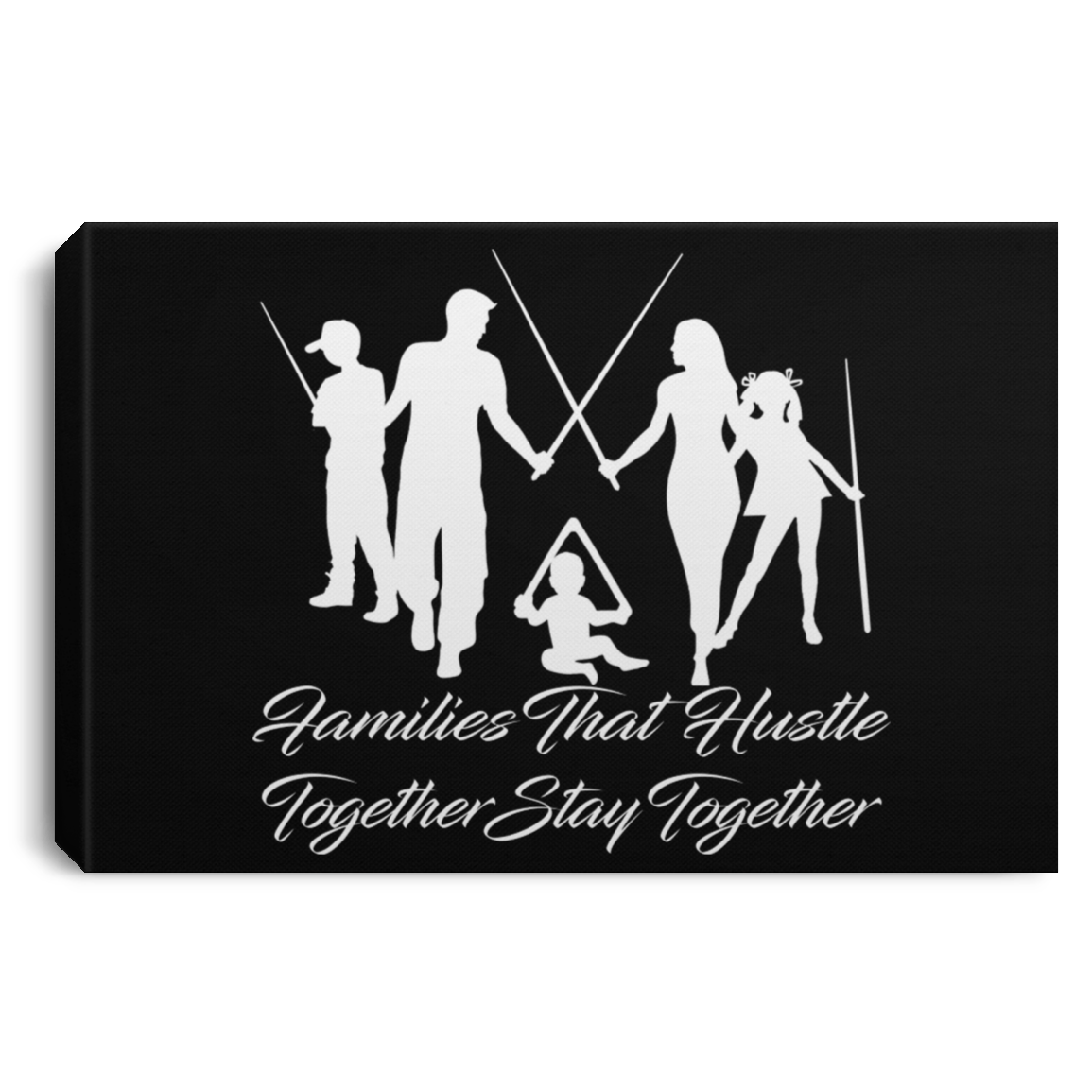 The GHOATS Custom Design. #11 Families That Hustle Together, Stay Together. Landscape Canvas .75in Frame