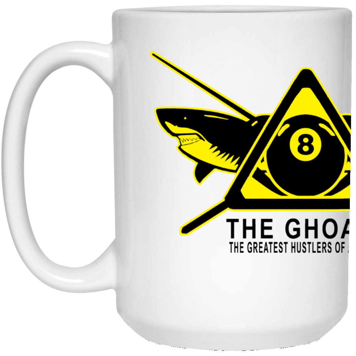 The GHOATS custom design #31. Shark Sighted. Male Pool Shark. Shoot At Your Own Risk. Pool / Billiards. 15 oz. White Mug