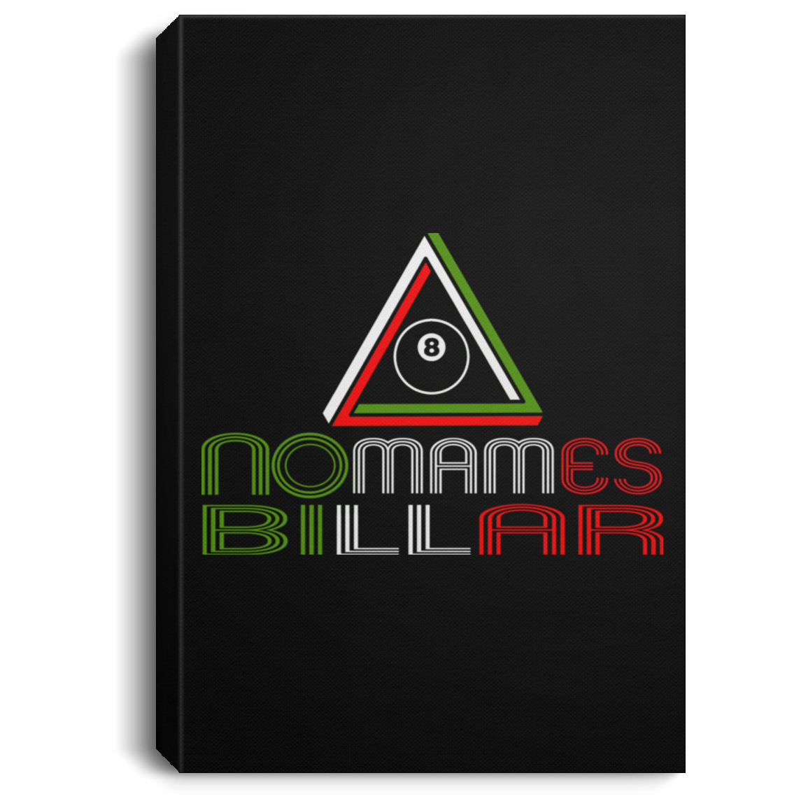The GHOATS Custom Design #21. No Mames Billar. (Spanish Translation: You've got to be kidding. Pool). Portrait Canvas .75in Frame