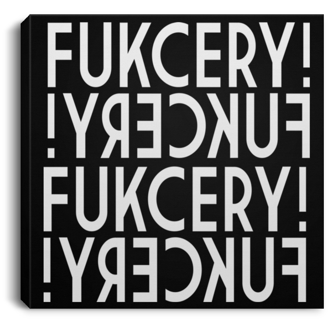 ArtichokeUSA Custom Design #22. Fuckery! The New BullShit. Humor. Square Canvas .75in Frame