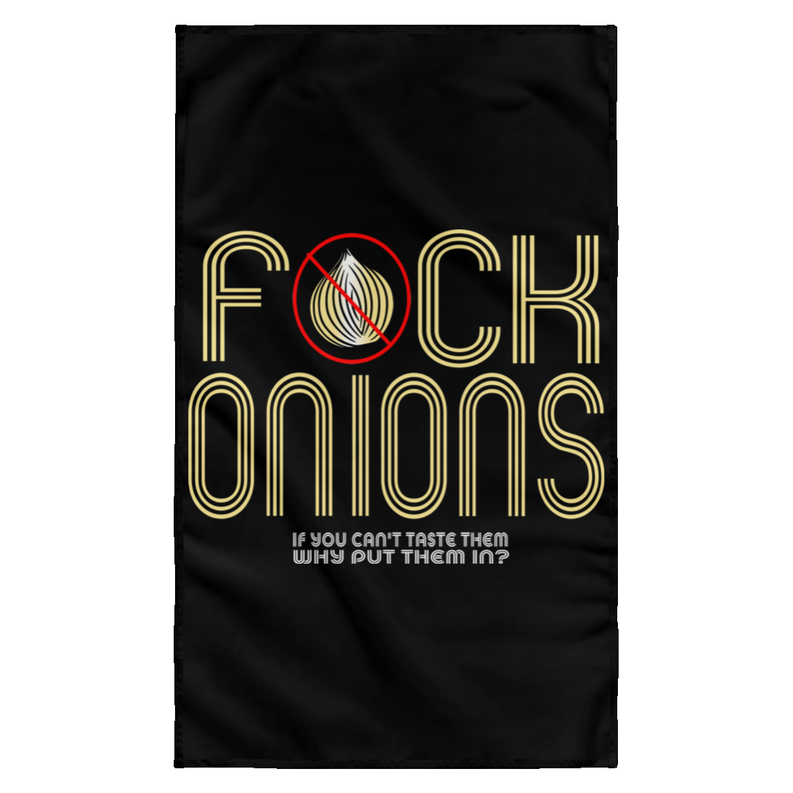 ArtichokeUSA Custom Design. Fuck Onions. Wall Flag