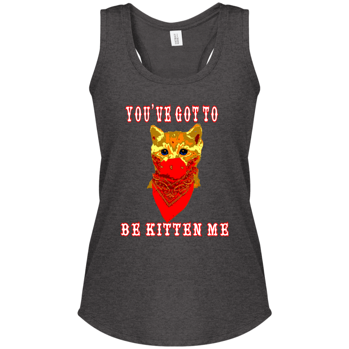 ArtichokeUSA Custom Design. You've Got To Be Kitten Me?! 2020, Not What We Expected. Ladies' Tri Racerback Tank