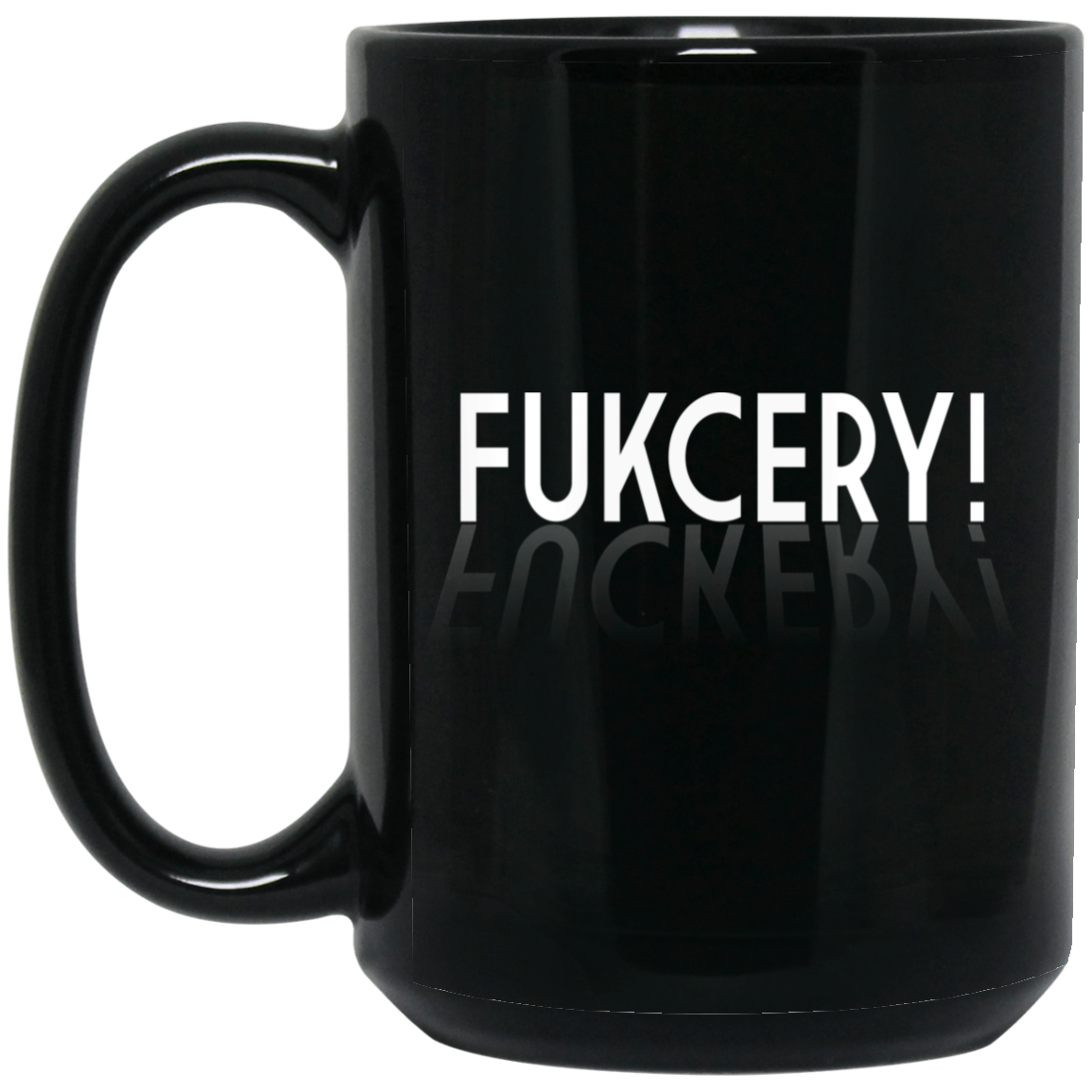 ArtichokeUSA Custom Design. FUKCERY. The New Bullshit. 15 oz. Black Mug