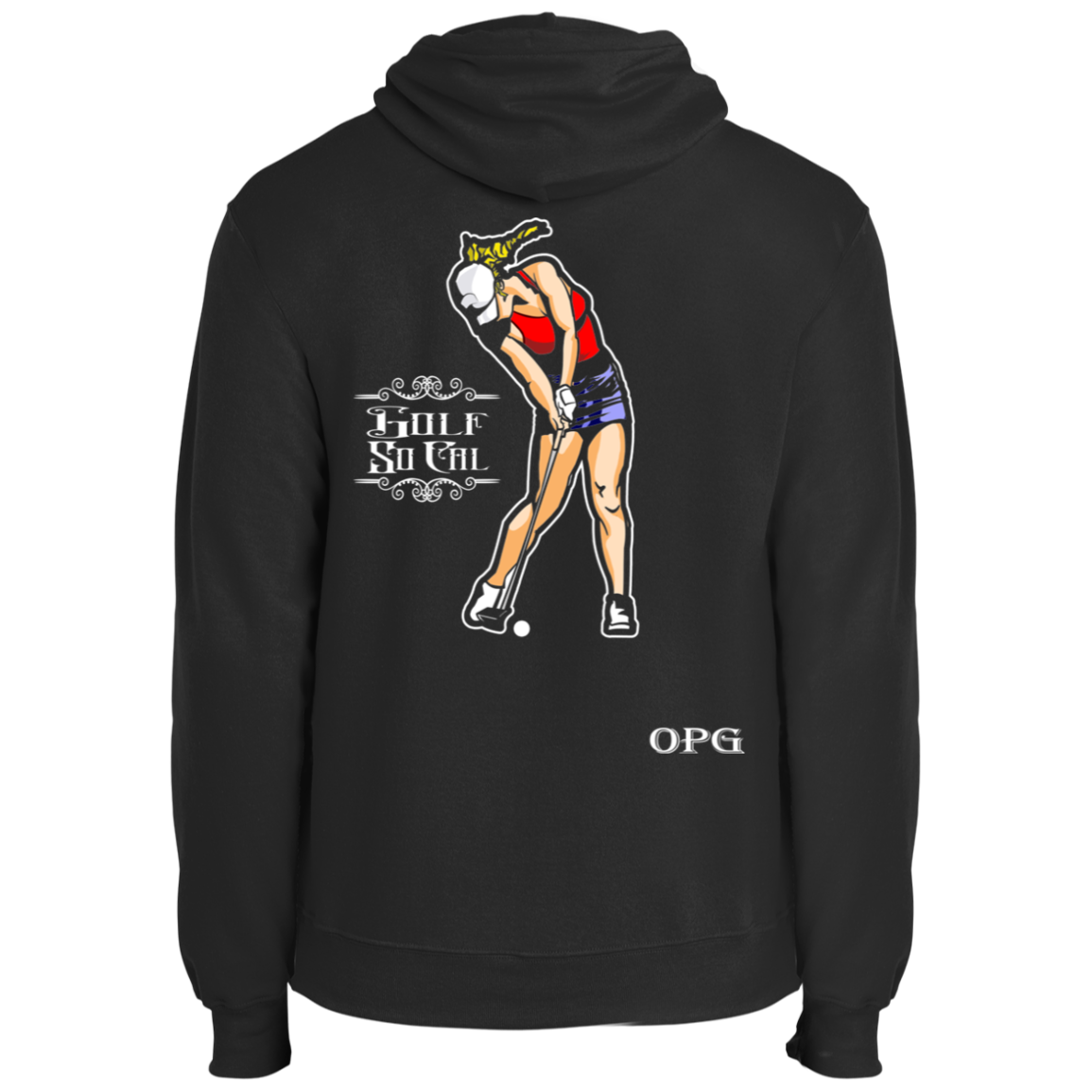 OPG Custom Design #9. Drive it. Chip it. One Putt Golf It. Golf So. Cal. Fleece Pullover Hoodie