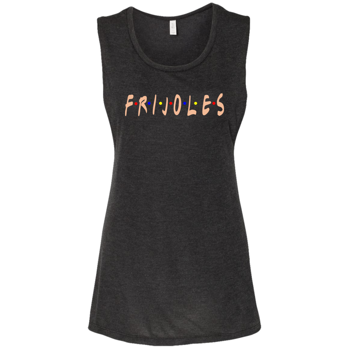 ArtichokeUSA Custom Design. FRIJOLE (CON QUESO). Ladies' Flowy Muscle Tank