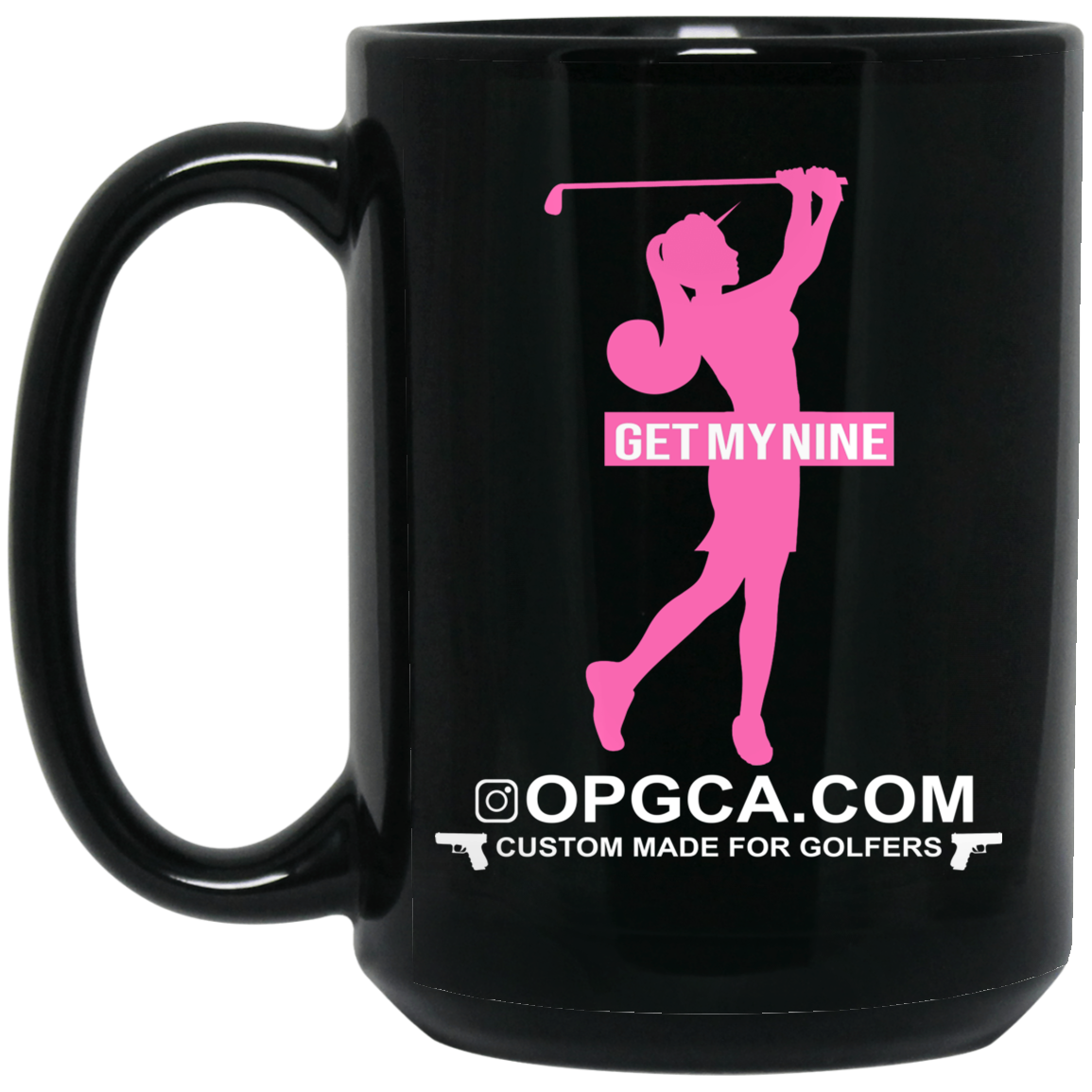 OPG Custom Design #16. Get My Nine. Female Version. 15 oz. Black Mug