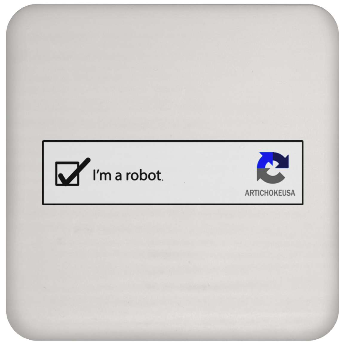 ArtichokeUSA Custom Design #27. I am a robot. Online Humor. Coaster