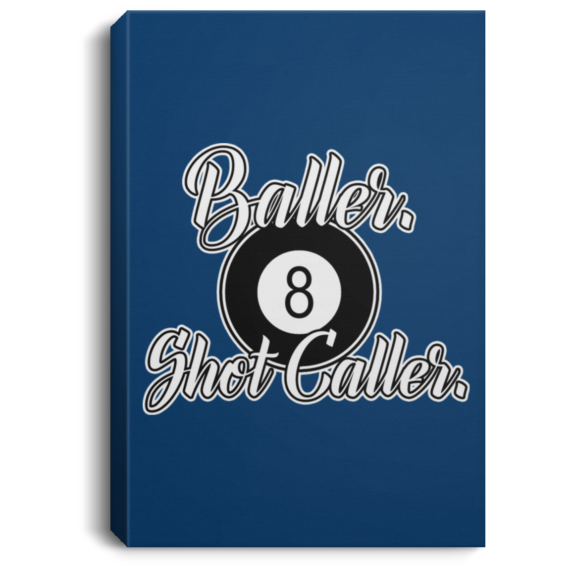 The GHOATS Custom Design #2. Baller. Shot Caller. Portrait Canvas .75in Frame