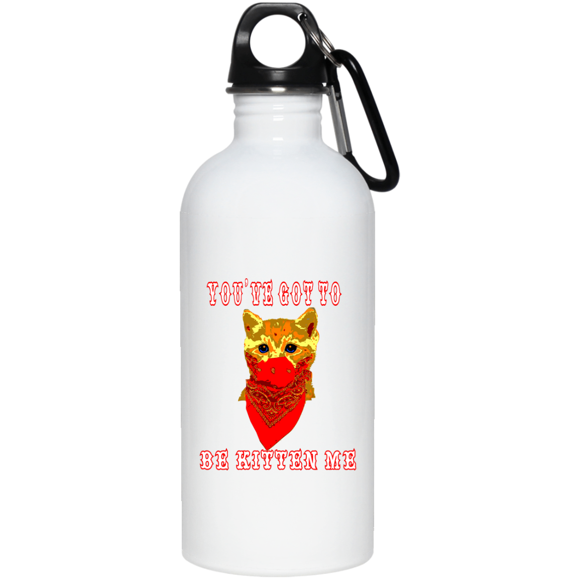 ArtichokeUSA Custom Design. You've Got To Be Kitten Me?! 2020, Not What We Expected. 20 oz. Stainless Steel Water Bottle