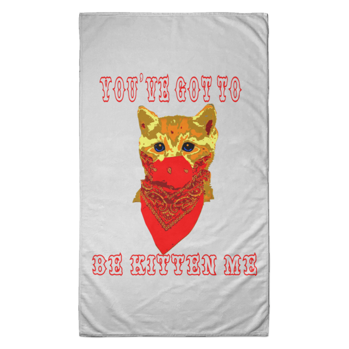 ArtichokeUSA Custom Design. You've Got To Be Kitten Me?! 2020, Not What We Expected. Towel - 35x60