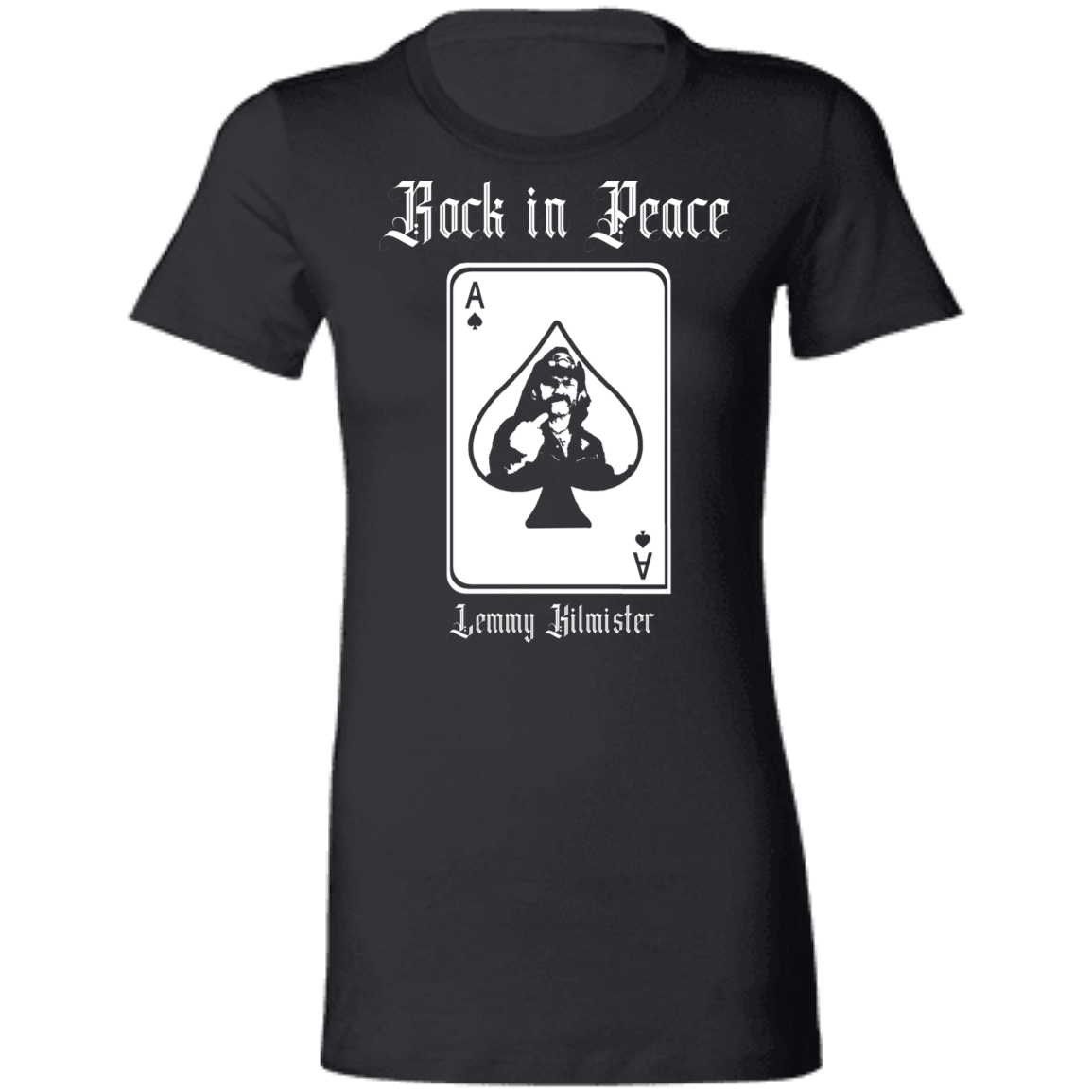 ArtichokeUSA Custom Design. Lemmy Kilmister "Ace of Spades" Tribute Fan Art Version 2 of 2. Ladies' Favorite T-Shirt