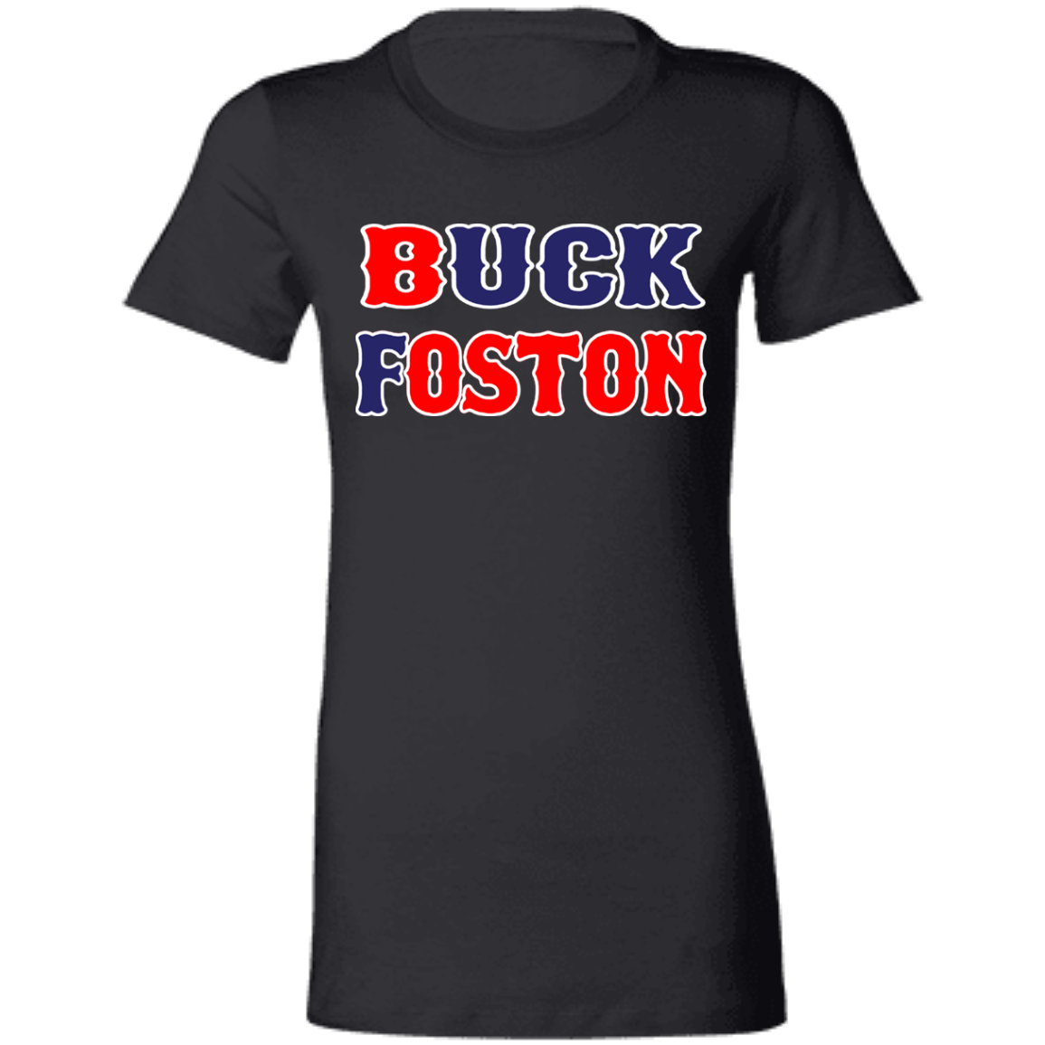 ArtichokeUSA Custom Design. BUCK FOSTON. Ladies' Favorite T-Shirt
