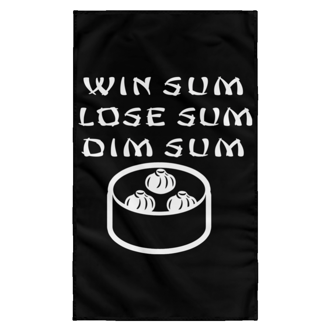 ArtichokeUSA Custom Design. Win Sum Lose Some. Dim Sum. Wall Flag