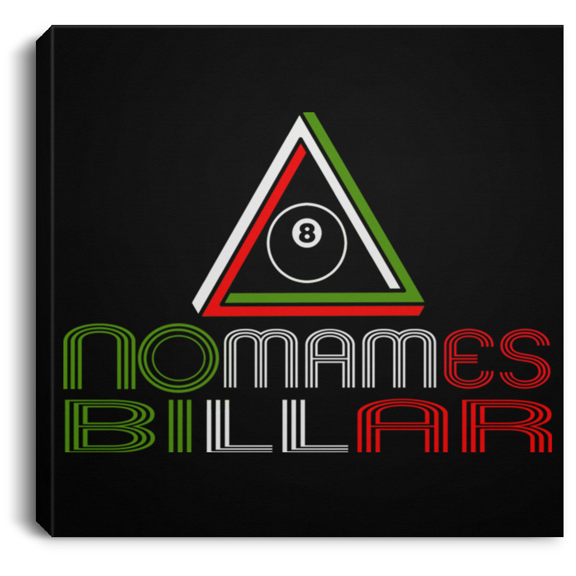 The GHOATS Custom Design #21. No Mames Billar. (Spanish Translation: You've got to be kidding. Pool). Square Canvas .75in Frame