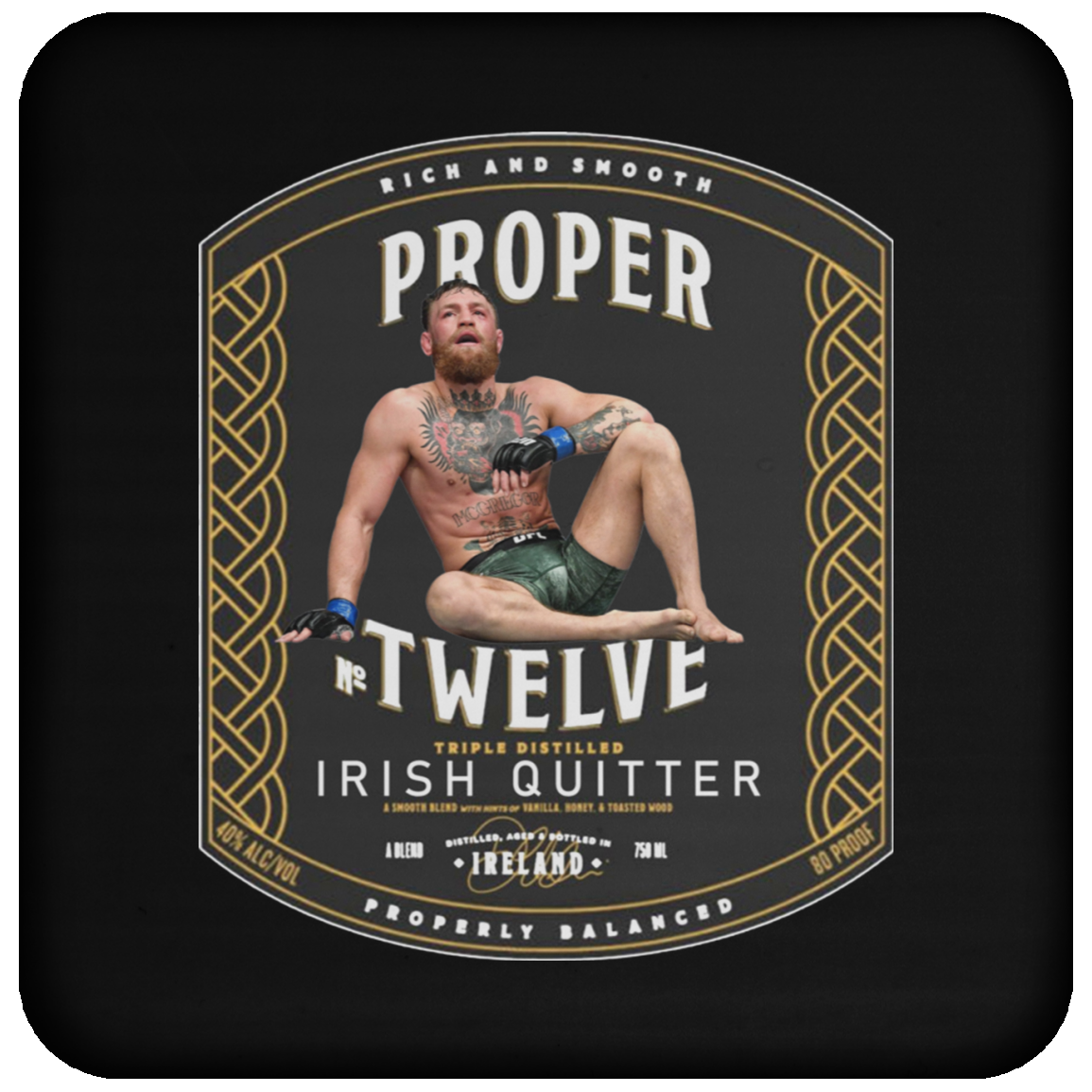 Artichoke Fight Gear Custom Design #22. Irish Quitter. Proper Twelve / Conor McGreggor Parody. MMA. Coaster