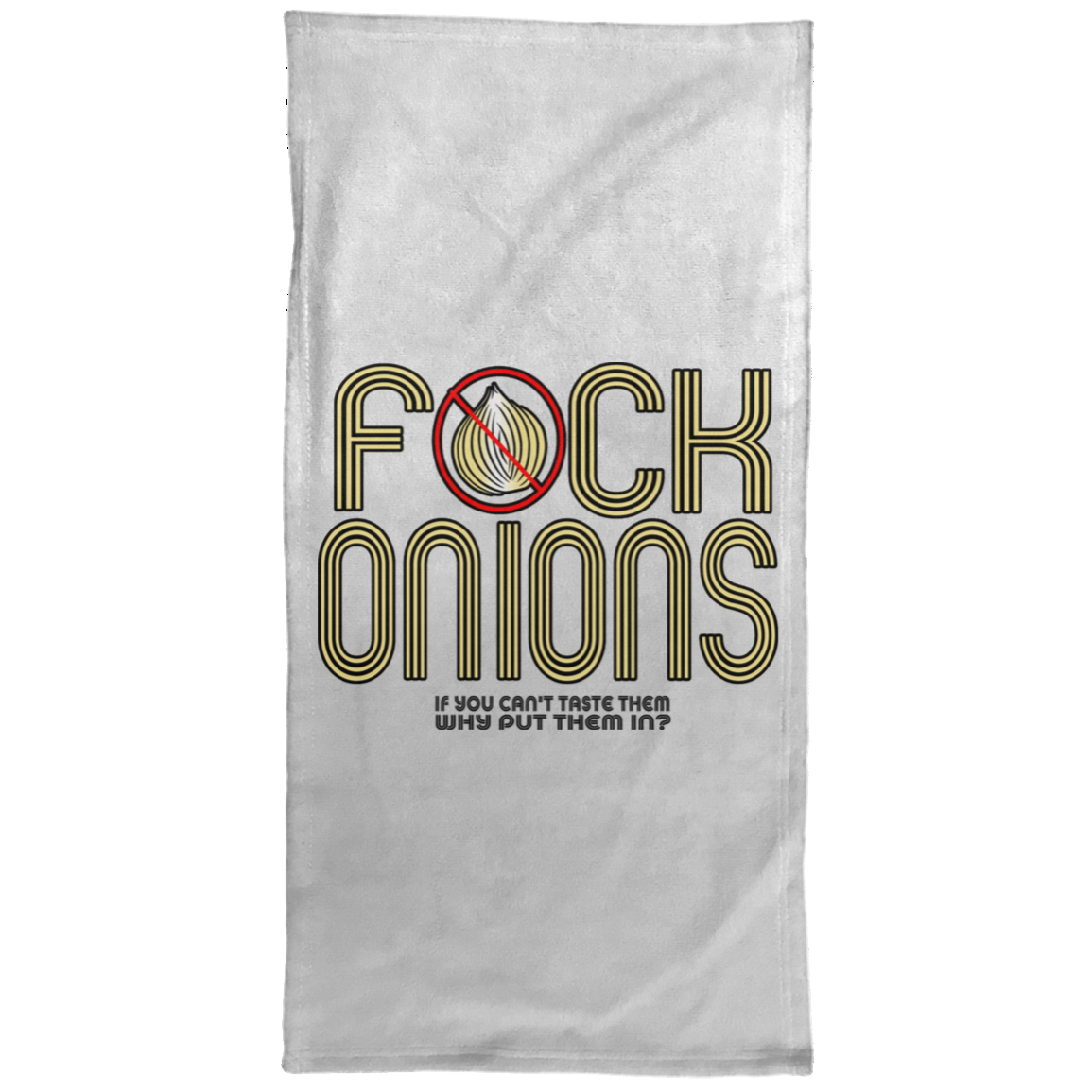 ArtichokeUSA Custom Design. Fuck Onions. Towel - 15x30