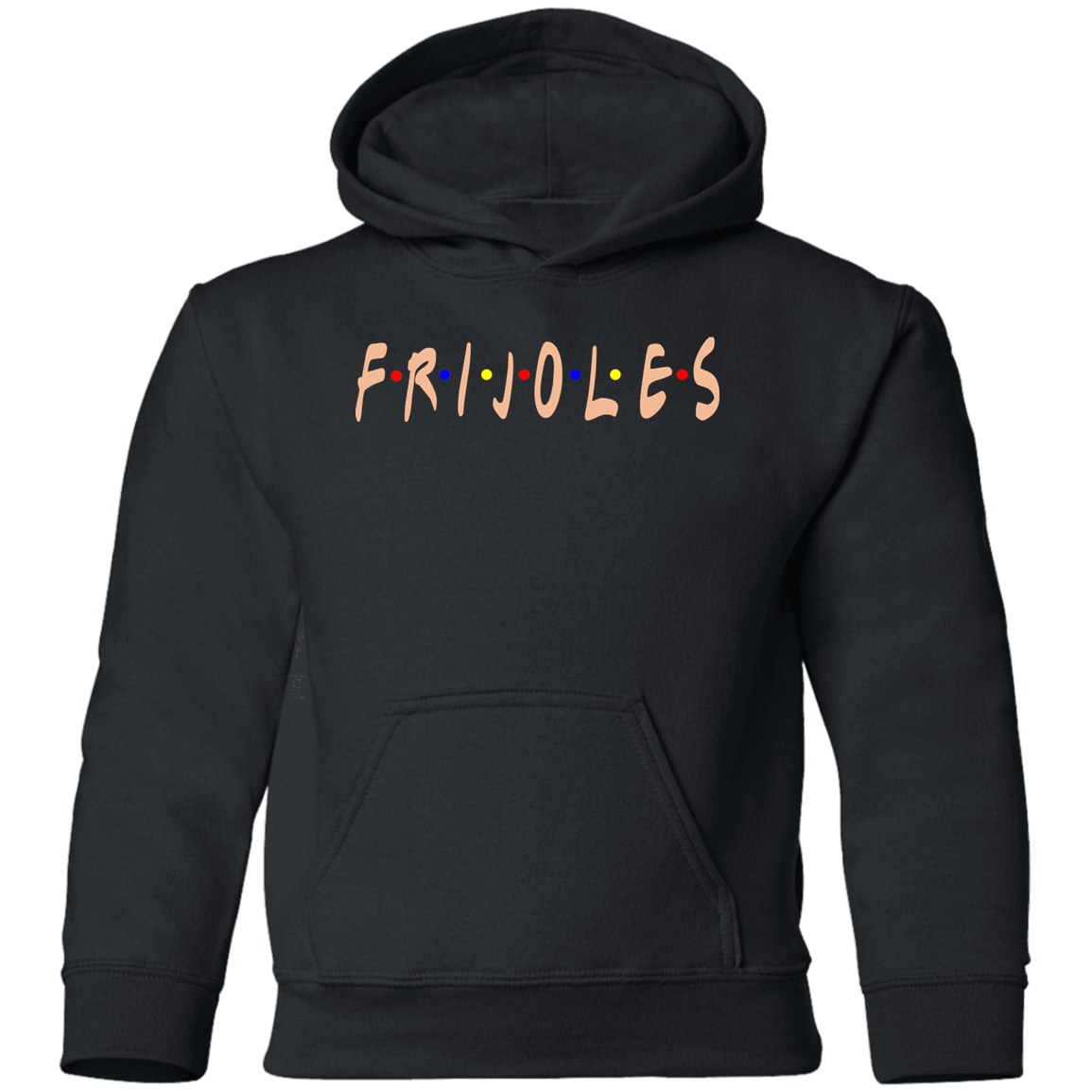 ArtichokeUSA Custom Design. FRIJOLE (CON QUESO). Friends Parody. Youth Pullover Hoodie