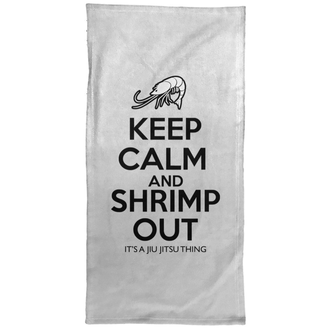 Artichoke Fight Gear Custom Design #6. KEEP CALM AND SHRIMP OUT. IT'S A JIU JITSU THING. Hand Towel - 15x30