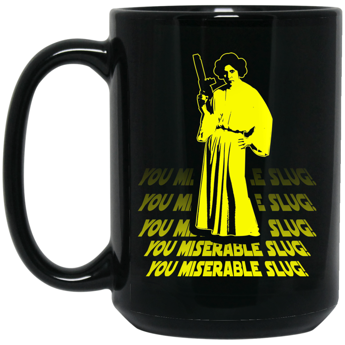 ArtichokeUSA Custom Design. You Miserable Slug. Carrie Fisher Tribute. Star Wars / Blues Brothers Fan Art. Parody. 15 oz. Black Mug