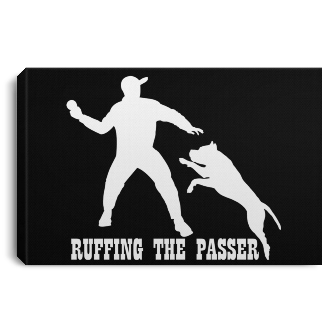 ArtichokeUSA Custom Design. Ruffing the Passer. Pitbull Edition. Male Version. Landscape Canvas .75in Frame