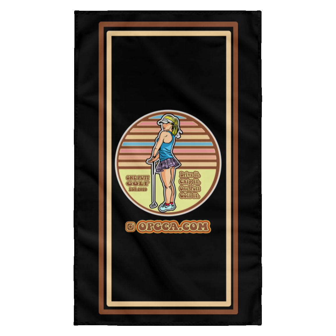 OPG Custom Design #28. Drive it. Chip it. One Putt golf it. Wall Flag
