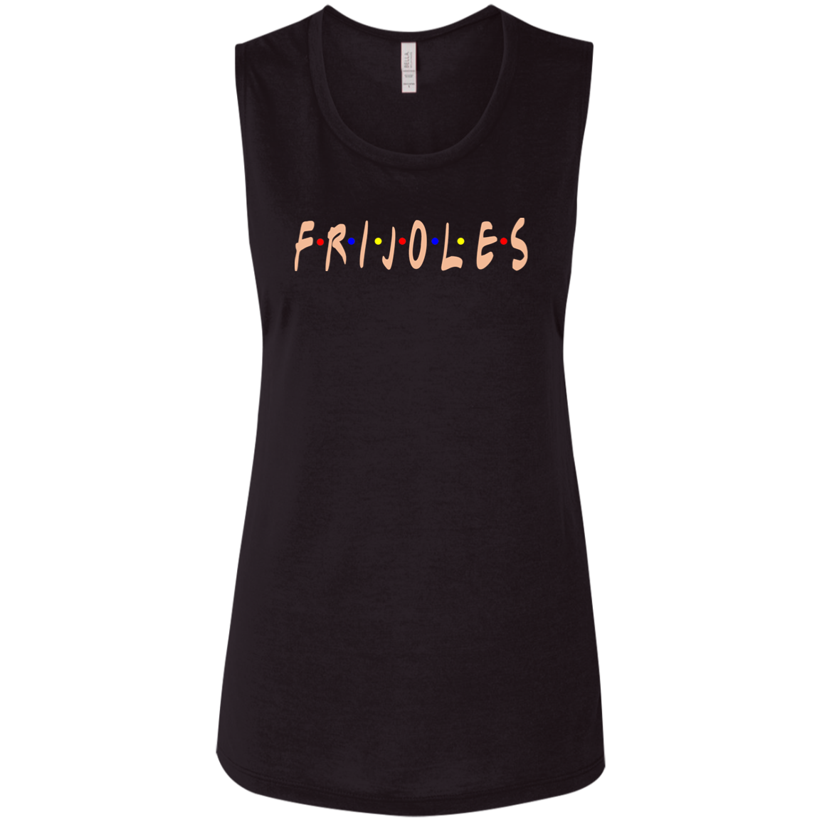 ArtichokeUSA Custom Design. FRIJOLE (CON QUESO). Ladies' Flowy Muscle Tank
