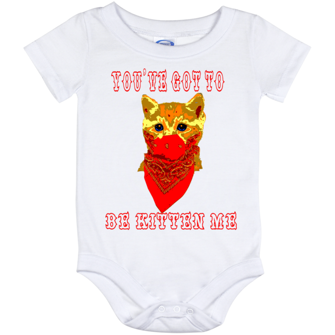 ArtichokeUSA Custom Design. You've Got To Be Kitten Me?! 2020, Not What We Expected. Baby Onesie 12 Month