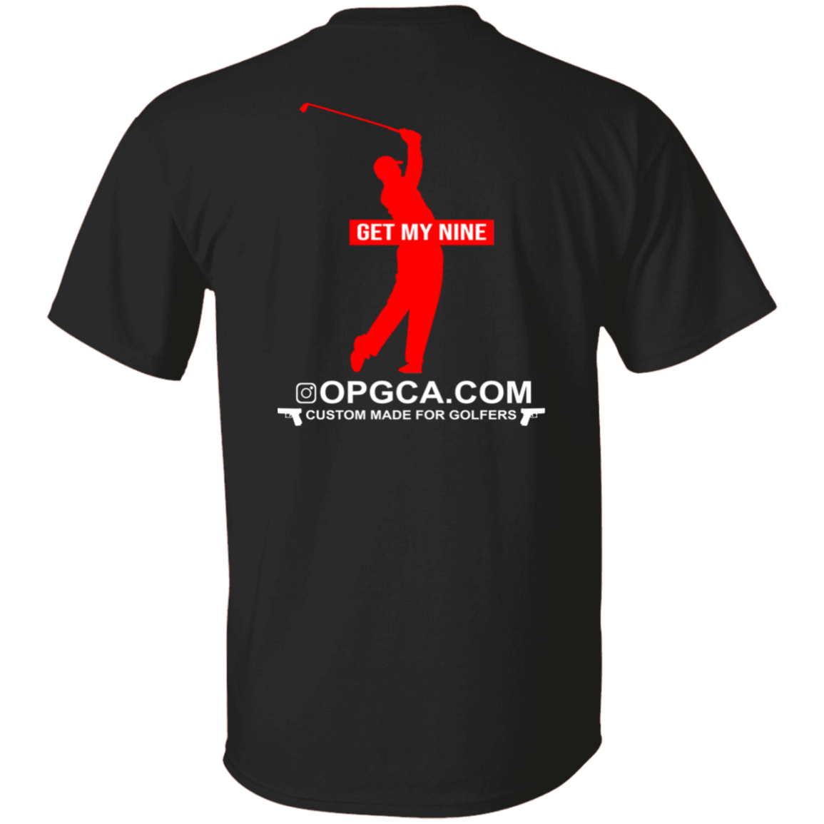 OPG Custom Design #16. Get My Nine. 100% Cotton T-Shirt