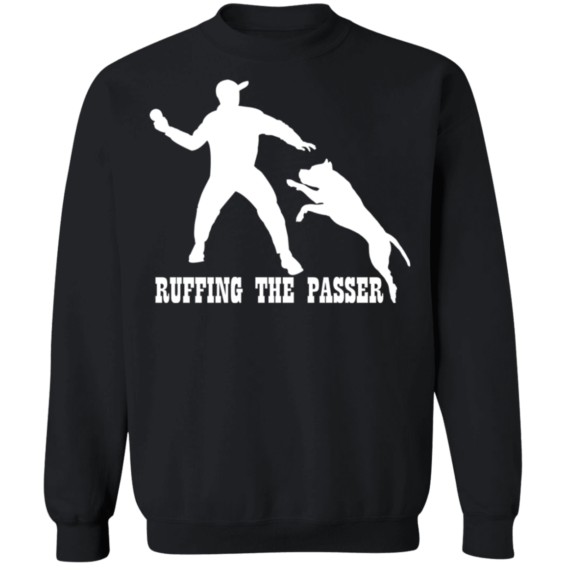 ArtichokeUSA Custom Design. Ruffing the Passer. Pitbull Edition. Male Version. Crewneck Pullover Sweatshirt