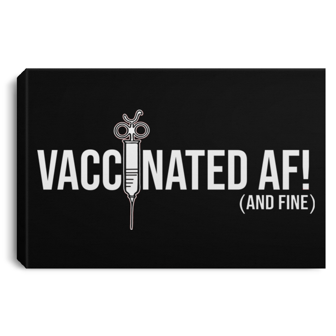 ArtichokeUSA Custom Design. Vaccinated AF (and fine). Landscape Canvas .75in Frame