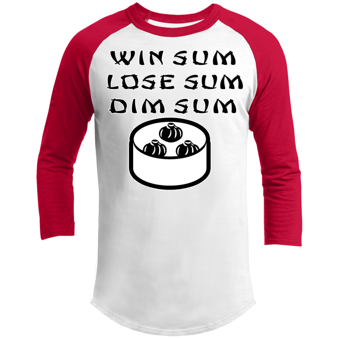 ArtichokeUSA Custom Design. Win Sum Lose Some. Dim Sum. 3/4 Raglan Sleeve Shirt