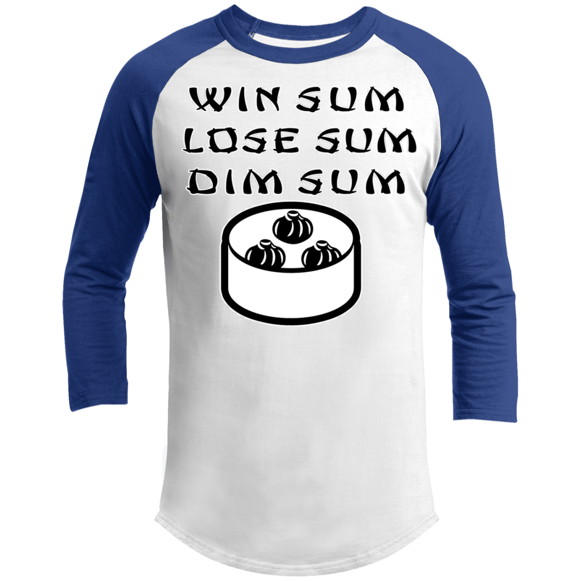 ArtichokeUSA Custom Design. Win Sum Lose Some. Dim Sum. 3/4 Raglan Sleeve Shirt
