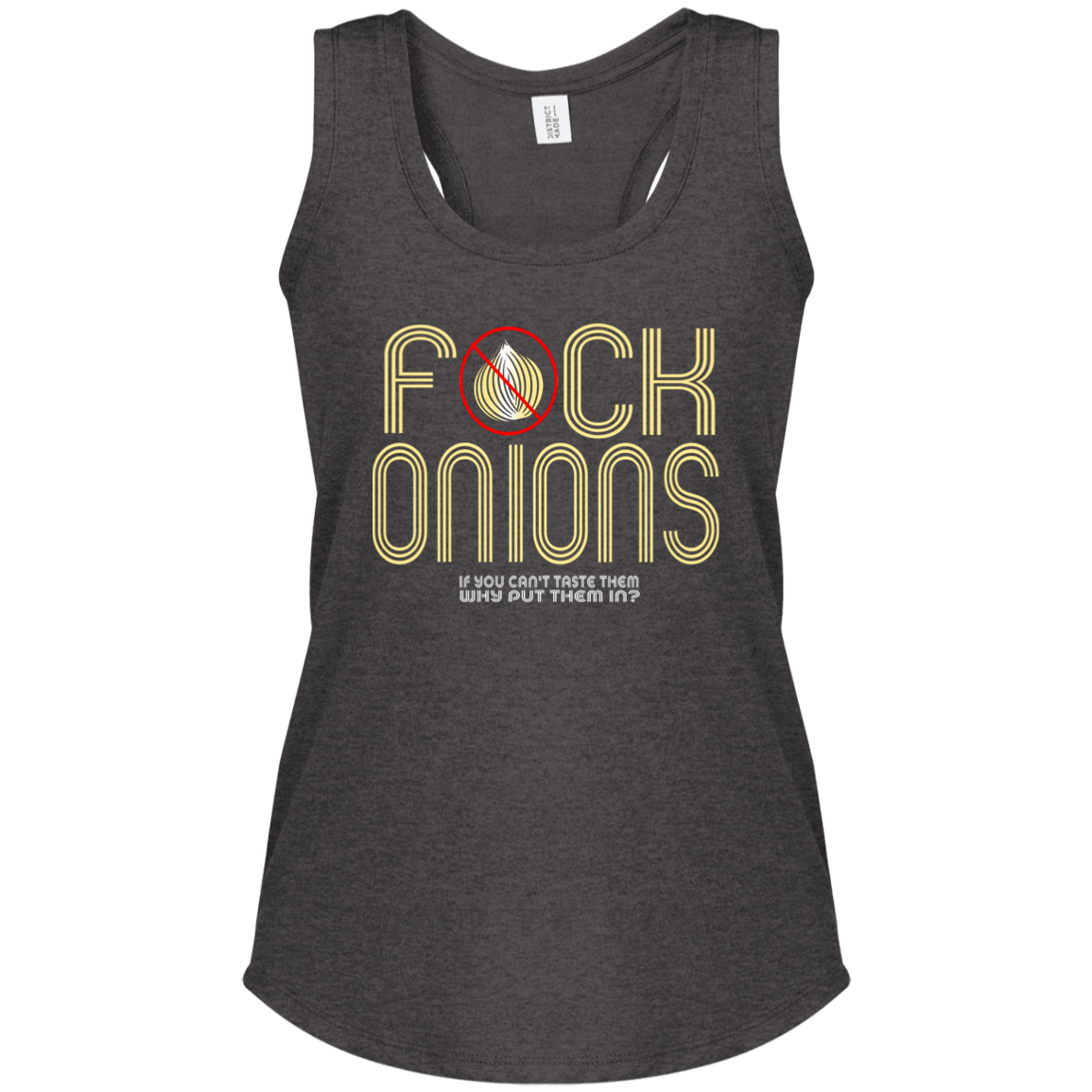 ArtichokeUSA Custom Design. Fuck Onions. Ladies' Tri Racerback Tank