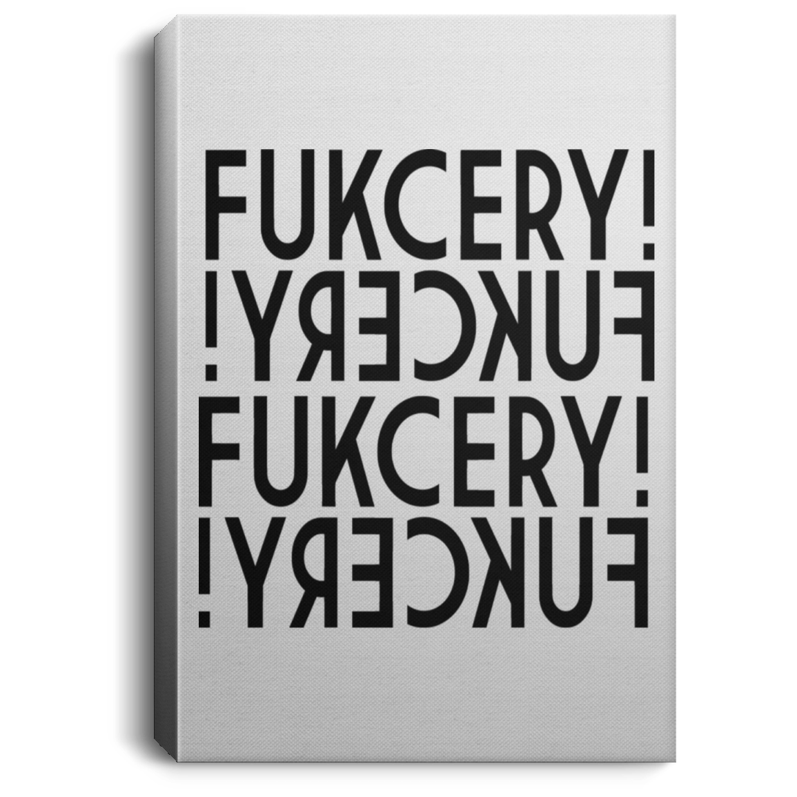 ArtichokeUSA Custom Design #22. Fuckery! The New BullShit. Humor. Portrait Canvas .75in Frame