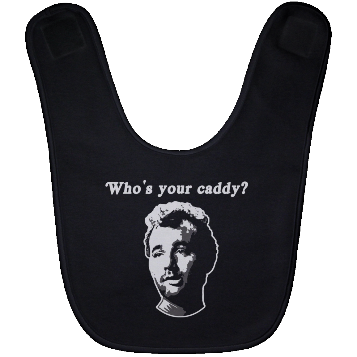 OPG Custom Design #29. Who's Your Caddy? Fan Art. Baby Bib