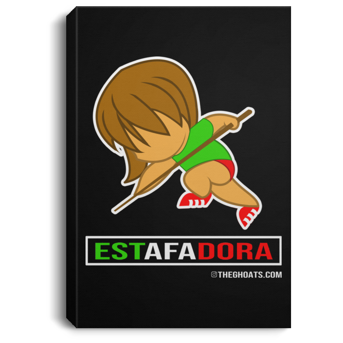 The GHOATS Custom Design. #30 Estafadora. (Spanish translation for Female Hustler). Portrait Canvas .75in Frame