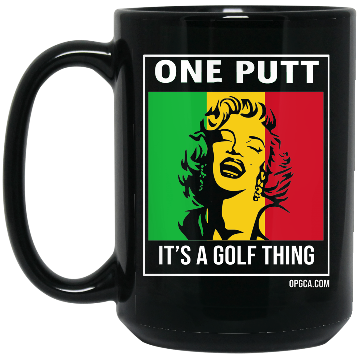 OPG Custom Design #22. One Putt / One Love Parody with Fan Art. Female Edition. 15 oz. Black Mug