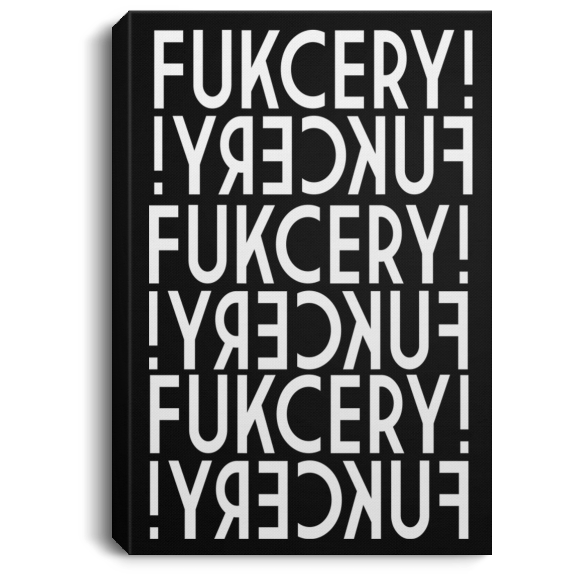 ArtichokeUSA Custom Design. FUKCERY. The New Bullshit. Portrait Canvas .75in Frame