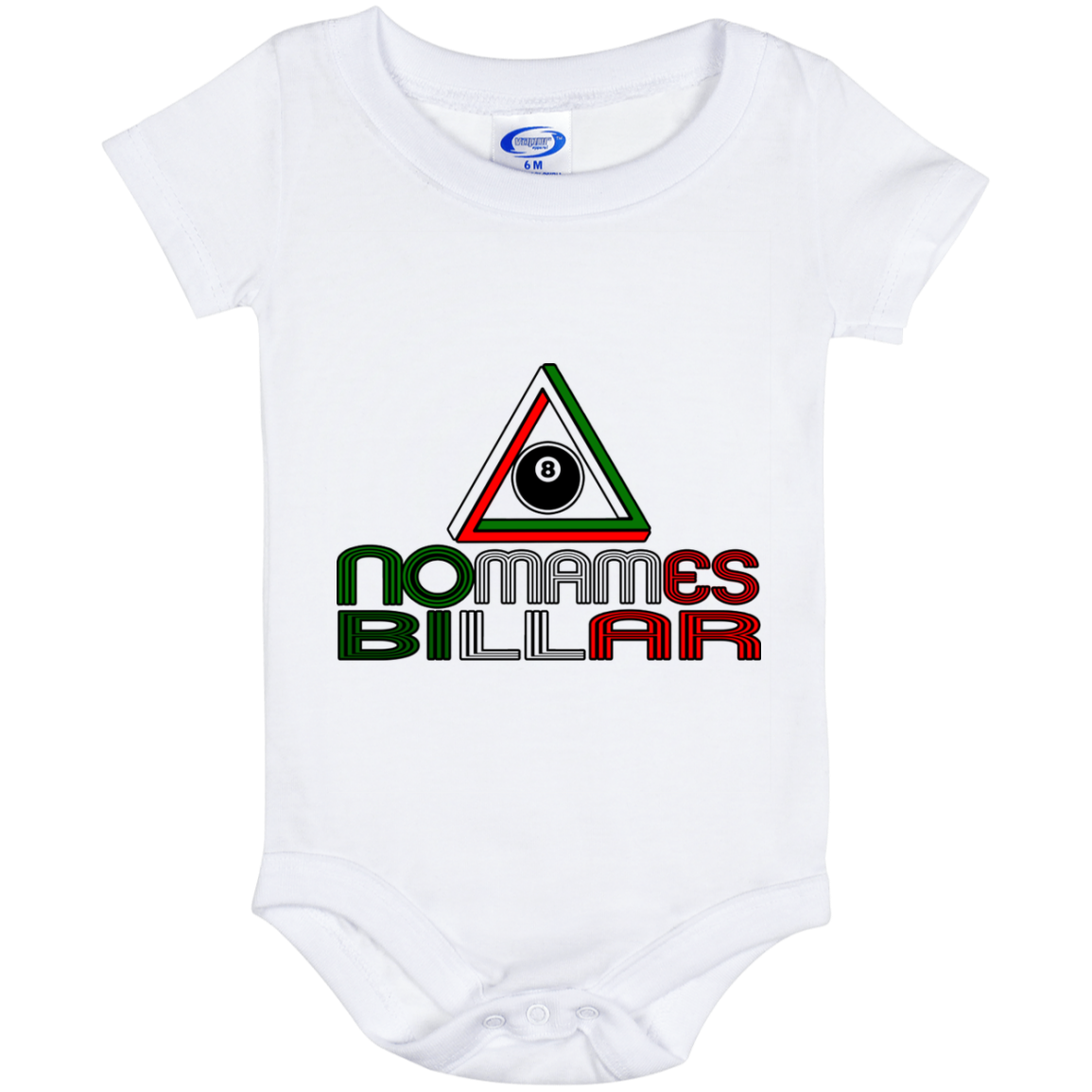 The GHOATS Custom Design #21. No Mames Billar. (Spanish Translation: You've got to be kidding. Pool). Baby Onesie 6 Month